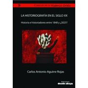 Historiografía en el siglo XX: Historia e historiadores entre 1848 y ¿2025?