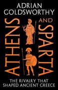 Athens and Sparta: The Rivalry that Shaped Ancient Greece