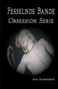Fesselnde Bande (Obsession Buch 1) (en Alemán)