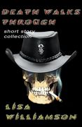 Death Walks Through Collection (en Inglés)