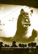 Le Corbusier y el Surrealismo. Paris 1920-1930
