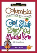 columbia and the state of south carolina: cool stuff every kid should know (en Inglés)
