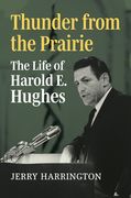 Thunder from the Prairie: The Life of Harold E. Hughes (en Inglés)