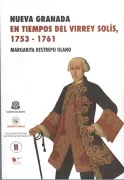 Nueva Granada en tiempos del Virrey Solís, 1753 - 1761