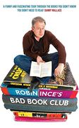 Robin Ince's bad Book Club: One Man's Quest to Uncover the Books That Taste Forgot