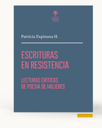 Escrituras en resistencia. Lecturas críticas de poesía de mujeres (in Spanish)