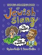 The Big Coloring Book of Jewish Slang: 45 Original Illustrations of Yiddish Expressions for You To Learn and Color. Comes with a Definition for Each P (en Inglés)