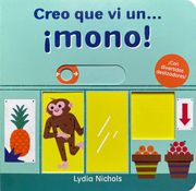 Creo que vi Un.    Mono!
