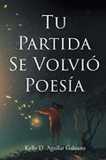 Tu Partida se Volvió Poesía