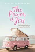 The Power of Joy: The Ultimate Guide to Living Your Best Life Ever (en Inglés)