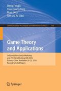 Game Theory and Applications: 3rd Joint China-Dutch Workshop and 7th China Meeting, GTA 2016, Fuzhou, China, November 20-23, 2016, Revised Selected (en Inglés)