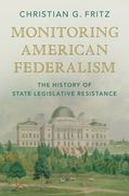 Monitoring American Federalism: The History of State Legislative Resistance (en Inglés)
