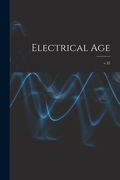 Electrical Age [microform]; v.32 (en Inglés)