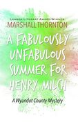A Fabulously Unfabulous Summer for Henry Milch (en Inglés)