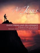 Overcoming and Deliverance: A STUDY OF THE LIFE OF DAVID - Retreat / Companion Workbook (en Inglés)