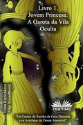 Livro 1: A Jovem Princesa. A Garota da Vila Oculta (in Portuguese)