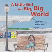 A Little Girl in a Big, Big World: Volume 13 (Books by Teens) (en Inglés)