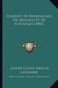 Elements De Mineralogie, De Geologie Et De Botanique (1885) (en Francés)