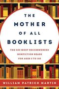 The Mother of All Booklists: The 500 Most Recommended Nonfiction Reads for Ages 3 to 103 
