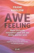 Awefeeling - Wenn Ehrfurcht Innehalten Lässt und wir das Große Spüren Können: In 3 1/2 Minuten die Zeit Anhalten, Staunen und zu Innerer Ruhe Kommen (in German)