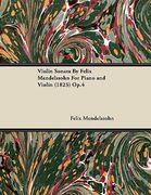violin sonata by felix mendelssohn for piano and violin (1823) op.4 (en Inglés)