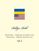 Biblija. Bible: Ukrainian - English Parallel Text: Volume 2 (in Ucraniano)