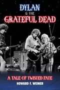 Dylan & the Grateful Dead: A Tale of Twisted Fate (en Inglés)