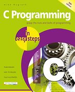 C Programming in Easy Steps: Updated for the gnu Compiler Version 6. 3. 0 and Windows 10 (en Inglés)