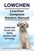 Lowchen. Lowchen Complete Owners Manual. Lowchen book for care, costs, feeding, grooming, health and training. (en Inglés)