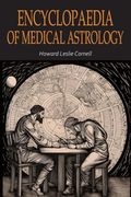 Encyclopaedia of Medical Astrology (en Inglés)