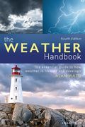 The Weather Handbook: The Essential Guide to How Weather Is Formed and Develops (en Inglés)