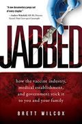 Jabbed: How the Vaccine Industry, Medical Establishment, and Government Stick it to you and Your Family (en Inglés)