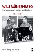 Willi Münzenberg: Fighter Against Fascism and Stalinism (Routledge Studies in Radical History and Politics) (en Inglés)