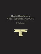 Hagios Charalambos: A Minoan Burial Cave in Crete II. the Pottery (en Inglés)