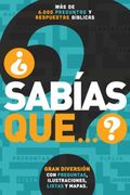 Sabías Que.     Más de 6,000 Preguntas y Respuestas Bíblicas
