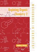 Beginning Organic Chemistry 2 (Workbooks in Chemistry) (en Inglés)