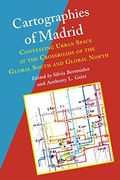 Cartographies of Madrid: Contesting Urban Space at the Crossroads of the Global South and Global North (en Inglés)