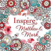 Inspire: Matthew & Mark (Softcover): Coloring & Creative Journaling Through Matthew & Mark 