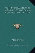 an historical inquiry in regard to the grand constitutions of 1786 (en Inglés)