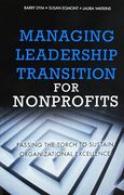 Managing Leadership Transition for Nonprofits: Passing the Torch to Sustain Organizational Excellence (Paperback) (en Inglés)