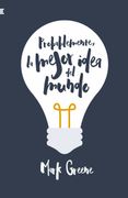 Probablemente, la Mejor Idea del Mundo