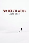 Why Race Still Matters (en Inglés)