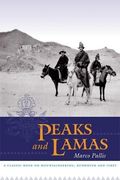 Peaks and Lamas: A Classic Book on Mountaineering, Buddhism and Tibet (en Inglés)