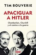 Apaciguar a Hitler: Chamberlain, Churchill y el Camino a la Guerra