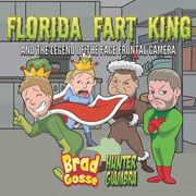 Florida Fart King: And The Legend Of The Face Frontal Camera