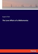 The Love Affairs of a Bibliomaniac (en Inglés)
