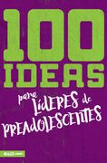 100 Ideas Para Líderes de Preadolescentes (in Spanish)