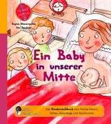 Ein Baby in Unserer Mitte - das Kindersachbuch zum Thema Geburt, Stillen, Babypflege und Familienbett (en Alemán)