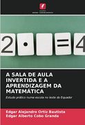 A Sala de Aula Invertida e a Aprendizagem da Matemática