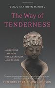 The way of Tenderness: Awakening Through Race, Sexuality, and Gender (en Inglés)